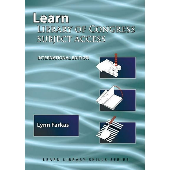 Learn Library Skills: Learn Library Of Congress Subject Access (International Edition): (Library Education Series) (Paperback)