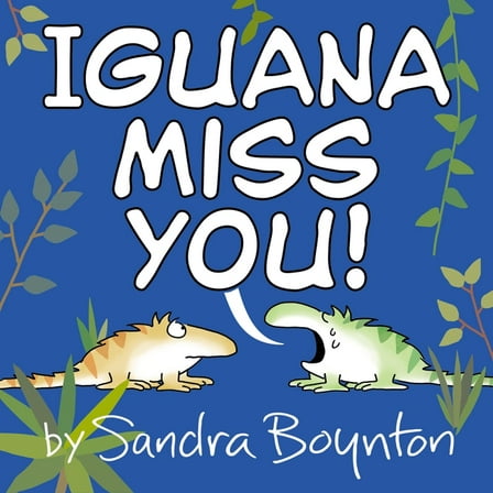 Iguana Miss You!, (Hardcover)