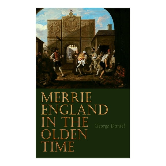 Merrie England in the Olden Time: Complete Edition (Vol. 1&2), (Paperback)