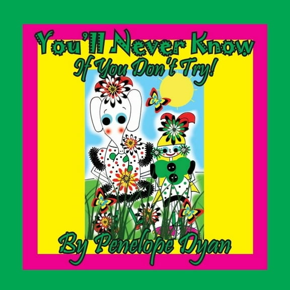 You'll Never Know . . . If You Don't Try!, (Paperback)