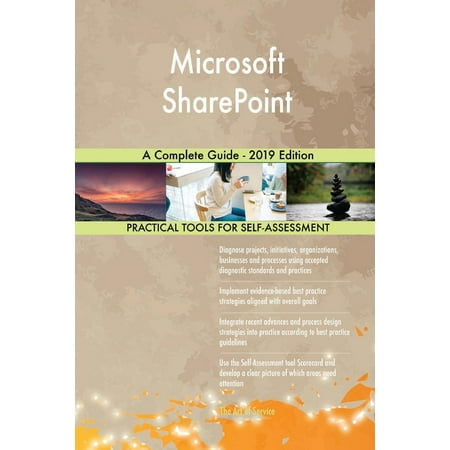 Microsoft SharePoint A Complete Guide - 2019 (Sharepoint 2019 Installation Best Practices)