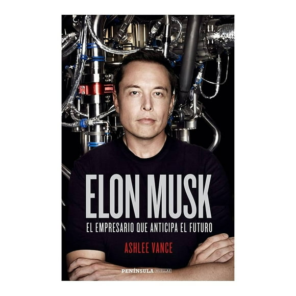Elon Musk. El Empresario que Anticipa el Futuro Paidos México Ashlee Vance