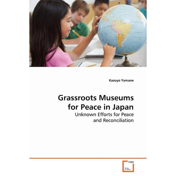 Grassroots Museums for Peace in Japan (Paperback)