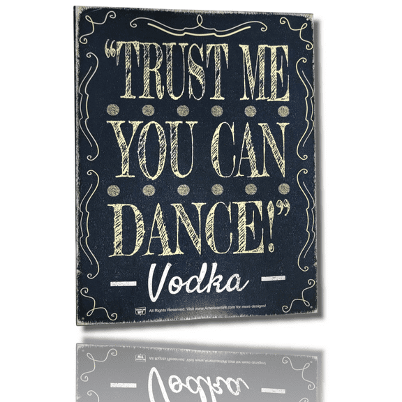 "Trust Me You Can Dance - VODKA" Tin Sign (16" x 12.5")