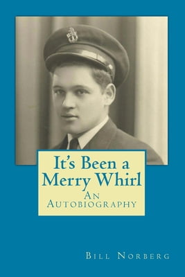 It's Been a Merry Whirl (Paperback) by Bill Norberg