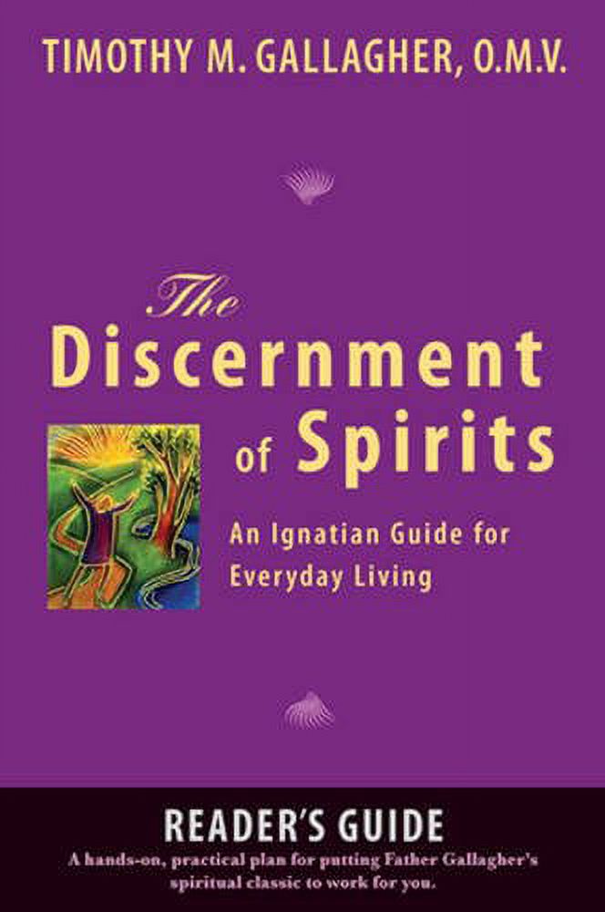 The Discernment of Spirits: A Reader's Guide An Ignatian Guide for Everyday Living, (Paperback)