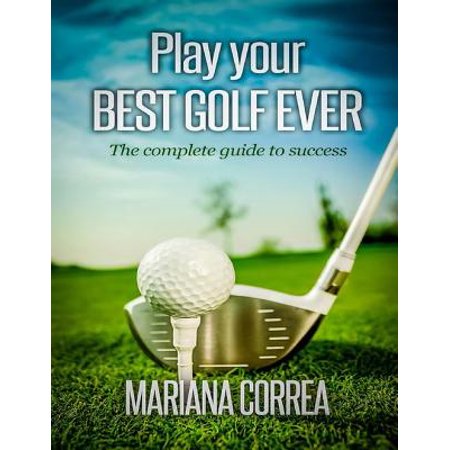 Play Your Best Golf Ever - eBook (Best Golf Score Ever)