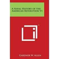 A Naval History of the American Revolution V1 (Paperback)