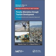 Advances in Hospitality and Tourism: Poverty Alleviation Through Tourism Development: A Comprehensive and Integrated Approach (Hardcover)