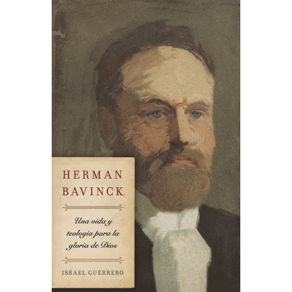Pre-Owned Herman Bavinck: Una Vida Y Teologa Para La Gloria de Dios (Paperback) 1087770947 9781087770949