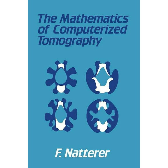 The Mathematics of Computerized Tomography, (Paperback)