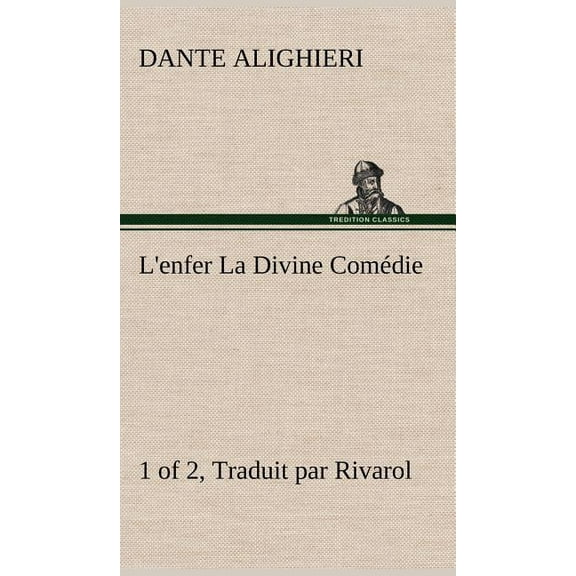 L'enfer (1 of 2) La Divine Comédie - Traduit par Rivarol (Hardcover)