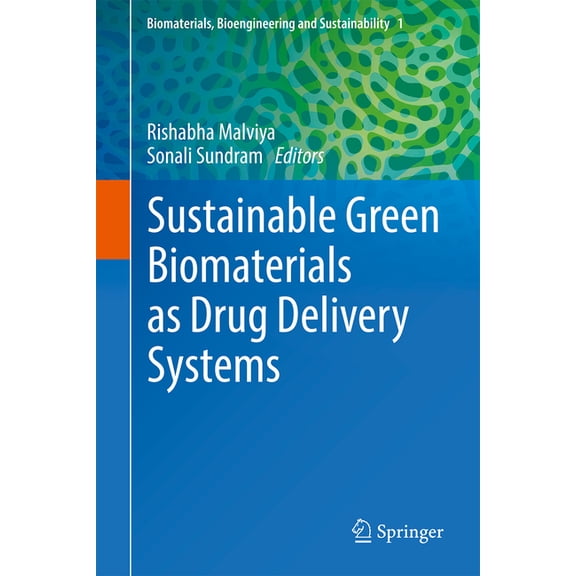 Biomaterials, Bioengineering and Sustain Sustainable Green Biomaterials as Drug Delivery Systems, Book 1, (Hardcover)