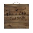 thumbnail image 1 of When in Doubt, ASK MOM - Decorative REAL WOOD Wall Art - Faux Pallet Look, 1 of 3
