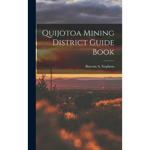 Quijotoa Mining District Guide Book (Hardcover)