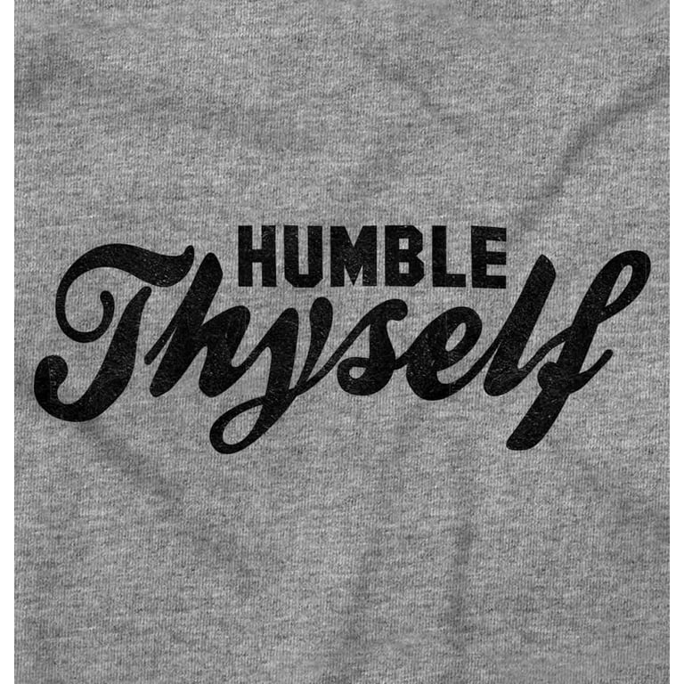 Humble Thyself Christian T Shirt Humble Thyself Christian T Shirt