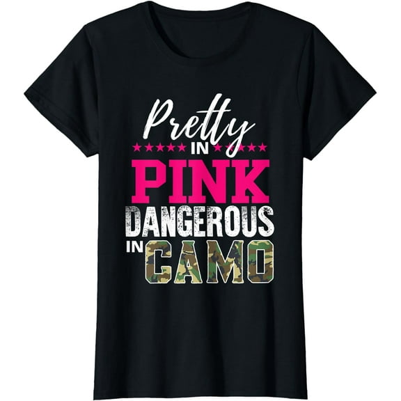 Pretty In Pink Dangerous In Camo Hunting Girl T-Shirt