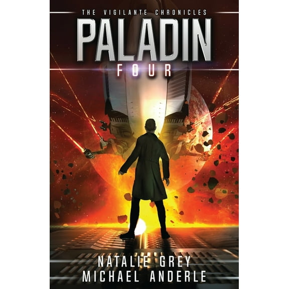 The Vigilante Chronicles Paladin: The Vigilante Chronicles Book 4, Book 4, (Paperback)