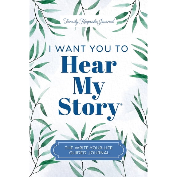 The Hear Your Story Books Tell Your Life Story: The Write-Your-Life Guided Journal, (Hardcover)