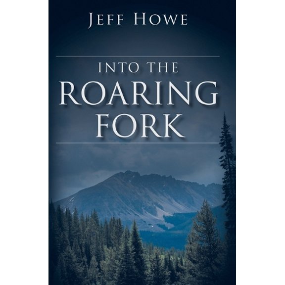 Pre-Owned Into the Roaring Fork (Paperback) 0692445277 9780692445273