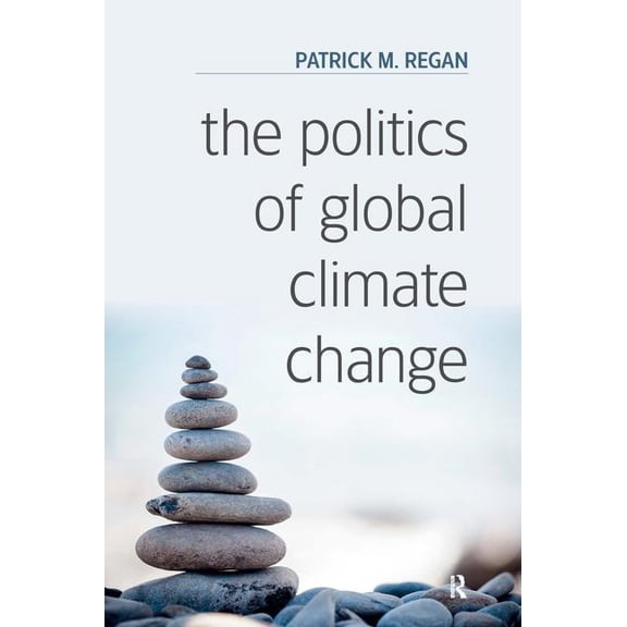 The Politics of Global Climate Change, (Hardcover)