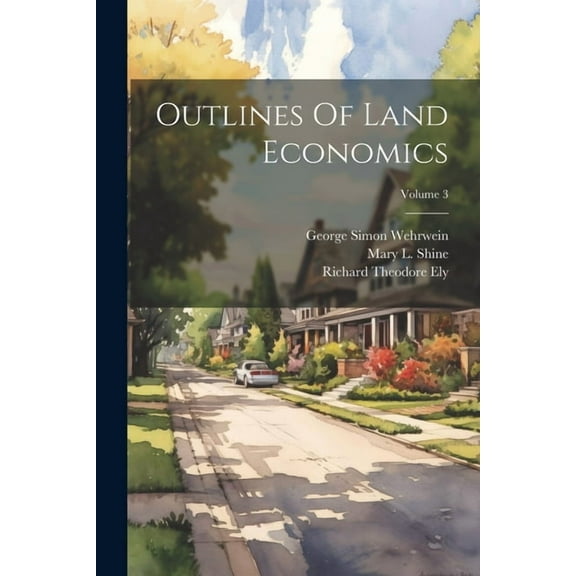 Outlines Of Land Economics; Volume 3 (Paperback)