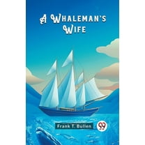 A Whaleman's Wife, (Paperback)