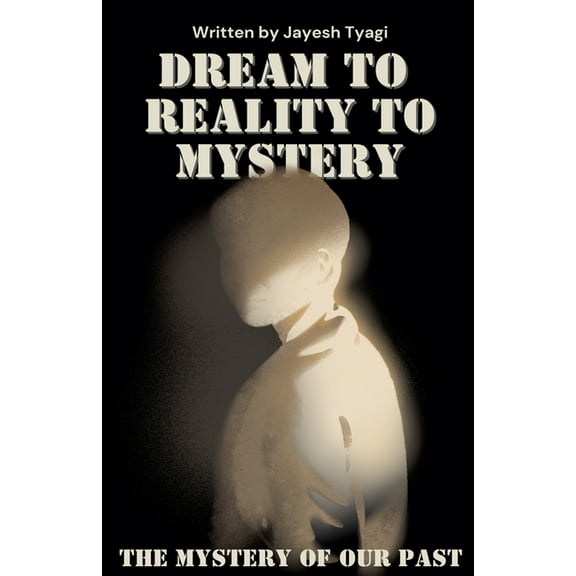 Dream to Reality to Mystery, (Paperback)