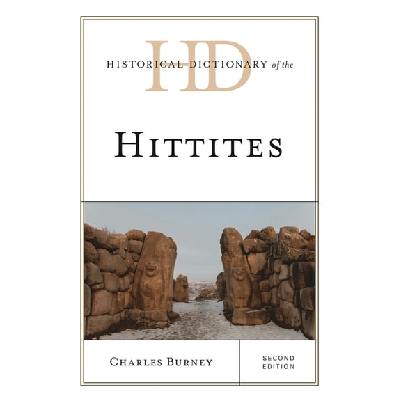 Historical Dictionaries of Ancient Civil Historical Dictionary of the Hittites, (Hardcover)