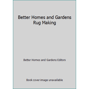 Better Homes and Gardens Rug Making [Hardcover - Used]