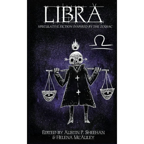 Zodiac Libra: Speculative Fiction Inspired by the Zodiac, Book 10, (Paperback)