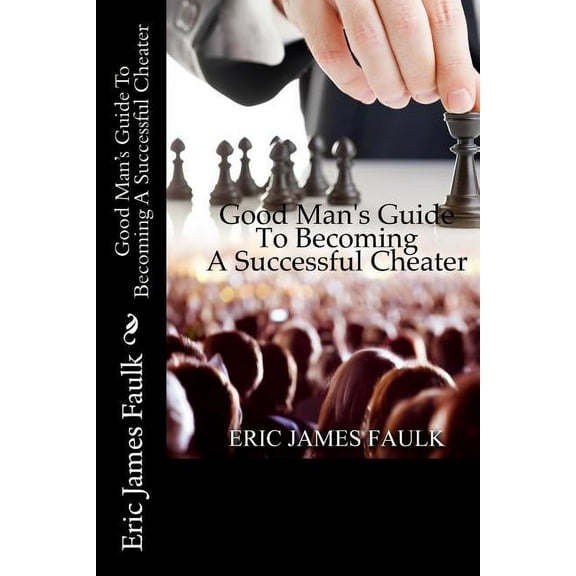 Good Man's Guide To Becoming A Successful Cheater (Paperback)