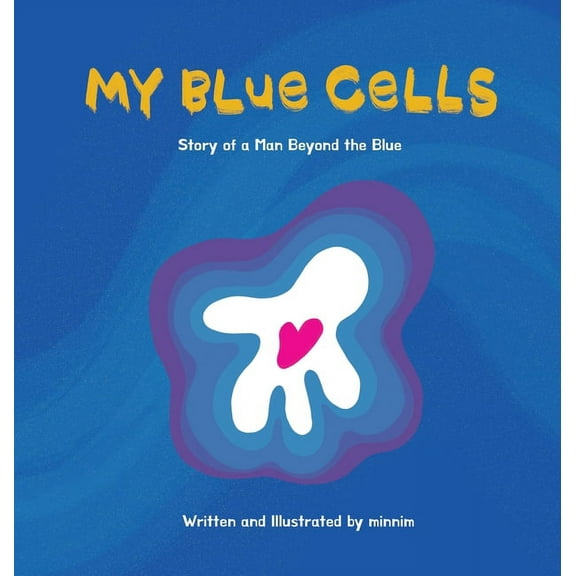 My Blue Cells: Story Of A Man Beyond The Blue, (Hardcover)