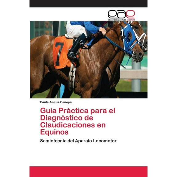 Guía Práctica para el Diagnóstico de Claudicaciones en Equinos (Paperback)