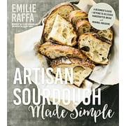 Artisan Sourdough Made Simple, Emilie Raffa Paperback