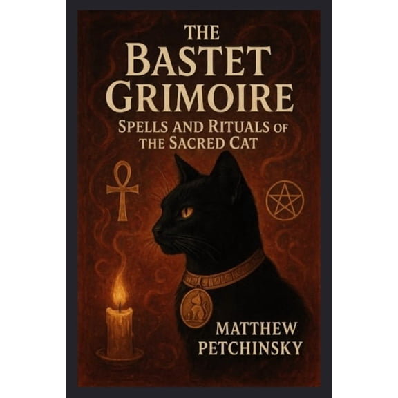 Apophis's Magick The Bastet Grimoire: Spells and Rituals of the Sacred Cat, (Paperback)
