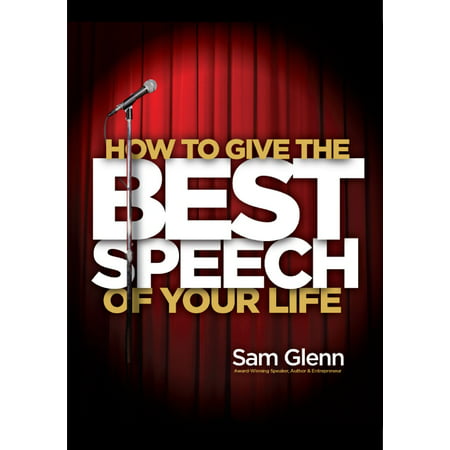 How to Give the Best Speech of Your Life - eBook (Best Text To Speech Lines)
