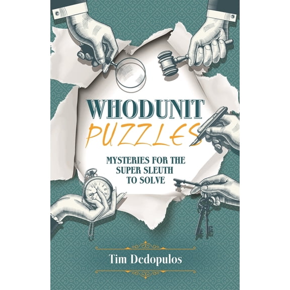 Whodunit Puzzles: Mysteries for the Super Sleuth to Solve, (Paperback)