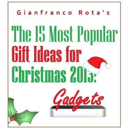 Most Popular Christmas Gifts 2019 The 15 Most Popular Gift Ideas for Christmas 2013: Gadgets - eBook ()