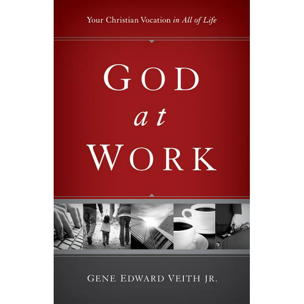 God at Work Your Christian Vocation in All of Life (Paperback)