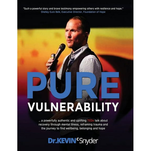 Pure Vulnerability: My TEDx talk about recovery through depression, an eating disorder, and sexual assault, (Hardcover)