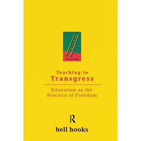 Teaching to Transgress : Education as the Practice of (Best Practices In Special Education Teaching)