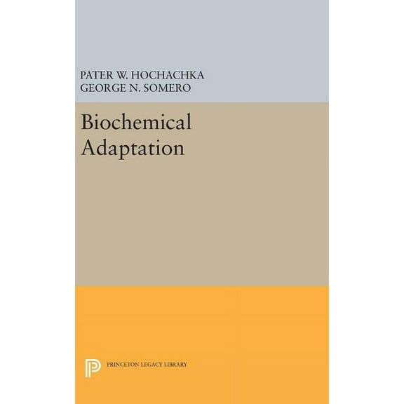 Princeton Legacy Library Biochemical Adaptation, Book 710, (Hardcover)