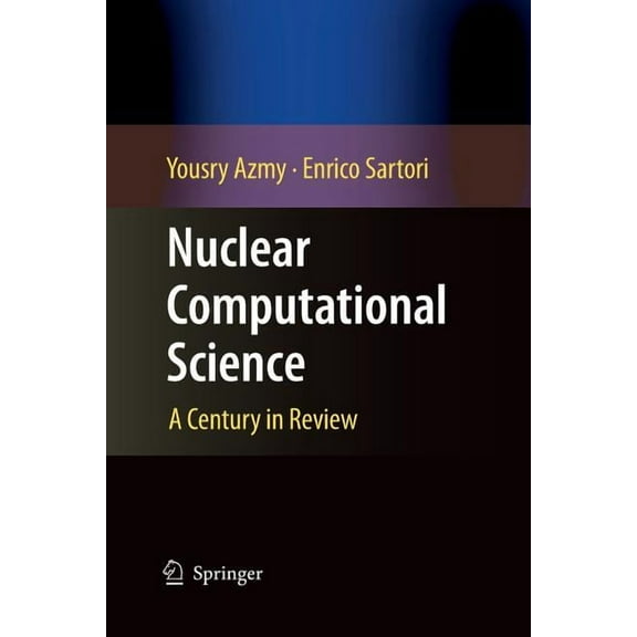 Nuclear Computational Science: A Century in Review, (Paperback)