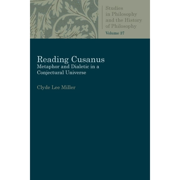 Studies in Philosophy & the History of P Reading Cusanus, (Paperback)