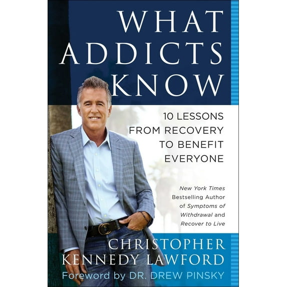 Pre-Owned What Addicts Know: 10 Lessons from Recovery to Benefit Everyone (Paperback) 1940363748 9781940363745
