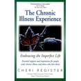 thumbnail image 1 of Pre-Owned The Chronic Illness Experience: Embracing the Imperfect Life (Paperback) 1568383460 9781568383460, 1 of 1