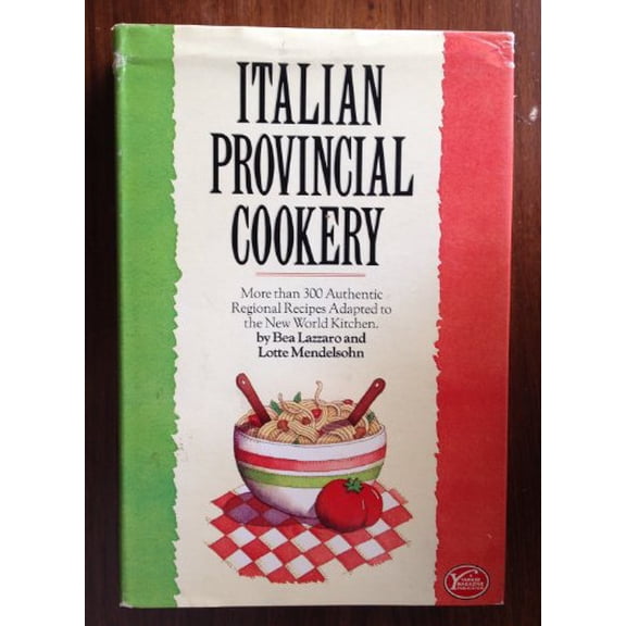 Pre-Owned Italian Provincial Cookery: More Than 300 Authentic Regional Recipes Adapted to the New World Kitchen (Hardcover) 0899090893 9780899090894