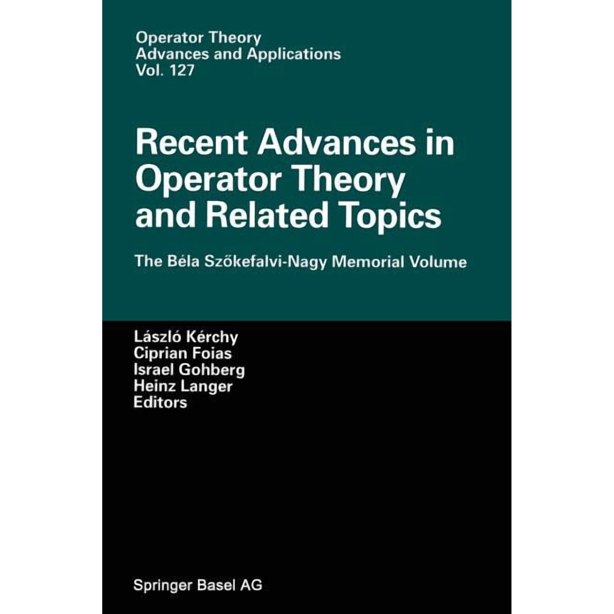 Operator Theory: Advances and Applicatio Recent Advances in Operator Theory and Related Topics: The Béla Szökefalvi-Nagy Memorial Volume Book 127 (Paperback)