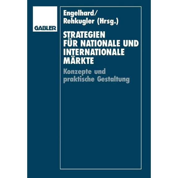 Strategien FÃ¼r Nationale Und Internationale MÃ¤rkte: Konzepte Und Praktische Gestaltung, (Paperback)